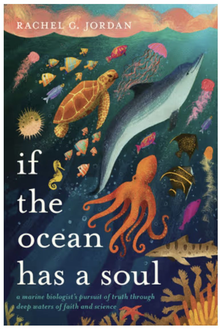 If the Ocean Has a Soul: A Marine Biologist's Pursuit of Truth Through Deep Waters of Faith and Science