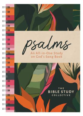 Psalms: An All-In-One Study on God's Song Book
