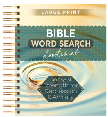 100 Days of Strength for Depression &amp; Anxiety: Bible Word Search Devotional  Spiral Large Print