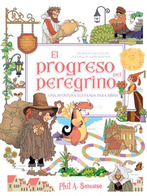 El Progreso del Peregrino: Un Nuevo Relato del Clásico de John Bunyan