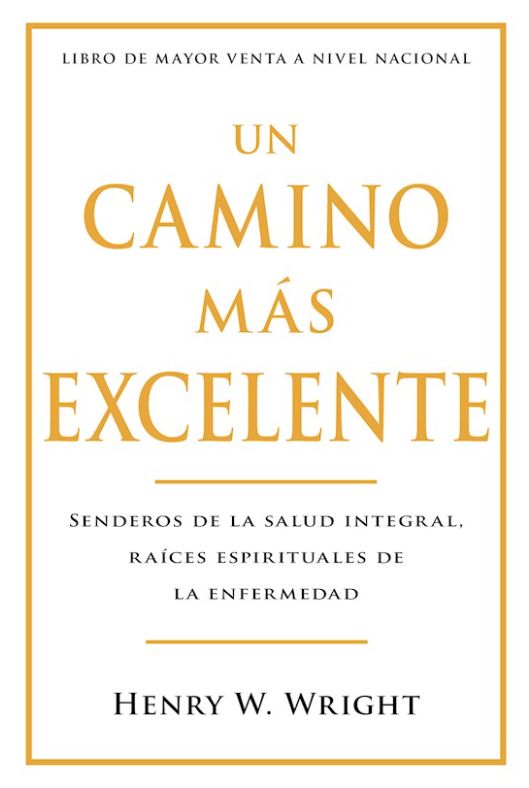Un Camino Más Excelente: Senderos de la Salud Integral, Raíces Espirituales de la Enfermedad