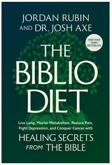 The Biblio Diet: Live Long, Master Metabolism, Reduce Pain, Fight Depression, and Conquer Cancer with Healing Secrets from the Bible