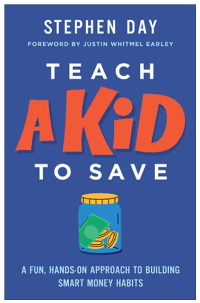 Teach a Kid to Save: A Fun, Hands-On Approach to Building Smart Money Habits