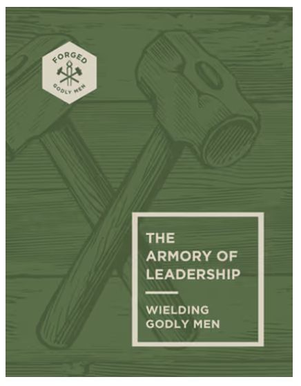 The Armory of Leadership Wielding Godly Men