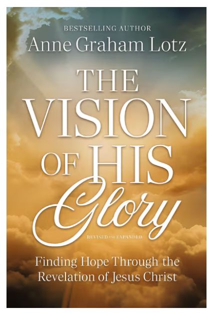 The Vision of His Glory: Revised and Updated Finding Hope Through the Revelation of Jesus Christ