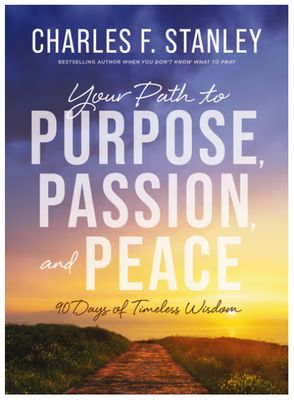 Your Path to Purpose, Passion, and Peace: 90 Days of Timeless Wisdom