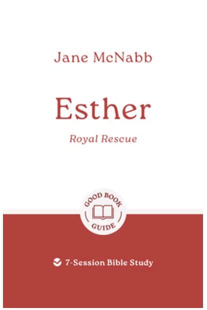 Esther Royal Rescue: 7-Session Bible Study