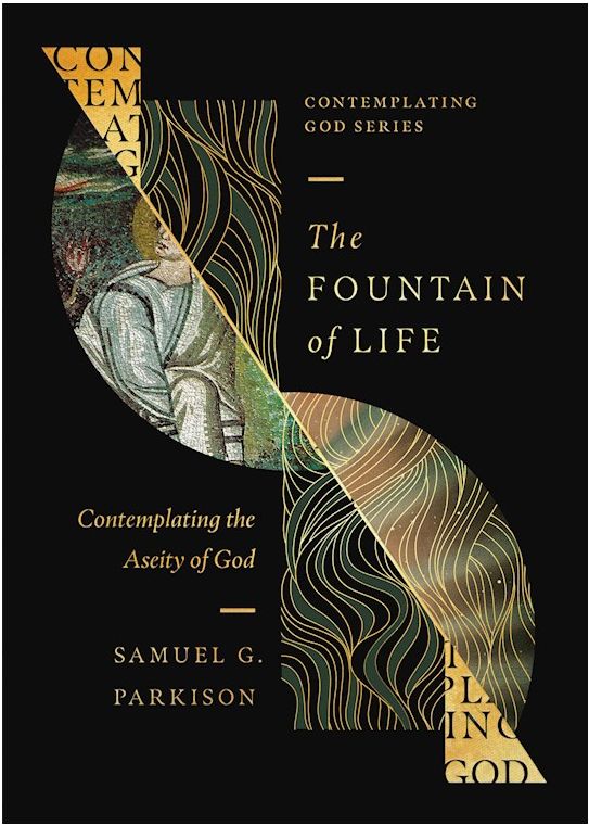 The Fountain Of Life: Contemplating the Aseity of God
