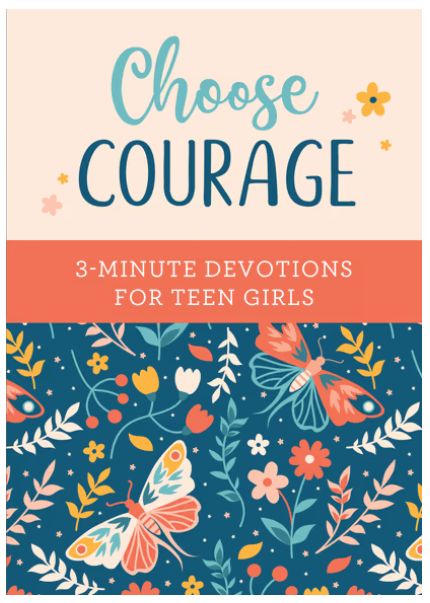 Choose Courage 3-Minute Devotions for Teen Girls