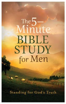 The 5-Minute Bible Study for Men: Standing for God's Truth
