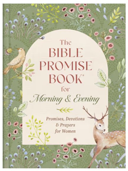 The Bible Promise Book for Morning and Evening: Promises, Devotions, and Prayers for Women