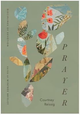 Prayer: Disciplines of Devotion