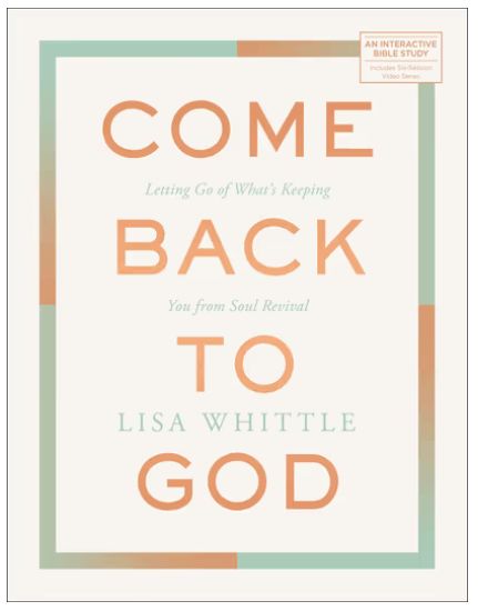 Come Back to God: Letting Go of What's Keeping You from Soul Revival