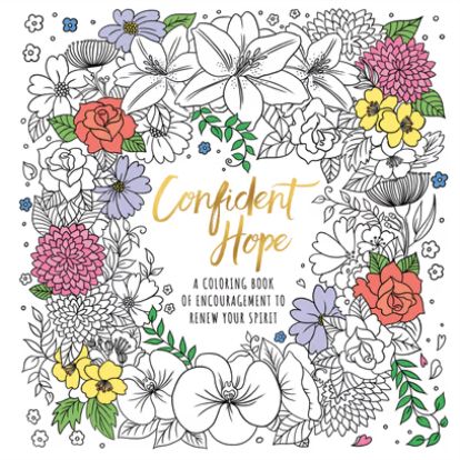 Confident Hope: A Coloring Book of Encouragement to Renew Your Spirit