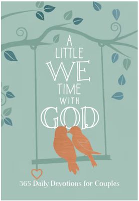 A Little We Time with God: 365 Daily Devotions for Couples
