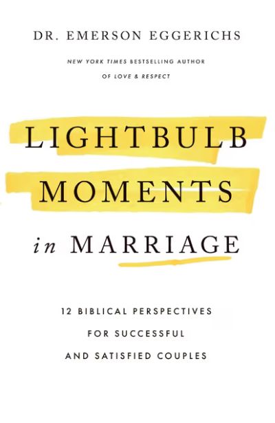 Lightbulb Moments in Marriage: 12 Biblical Perspectives for Successful and Satisfied Couples