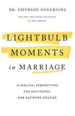 Lightbulb Moments in Marriage: 12 Biblical Perspectives for Successful and Satisfied Couples