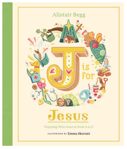 J Is for Jesus Enjoying Who Jesus Is from A to Z