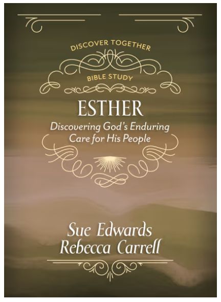 Esther: Discover God's Enduring Care for His People