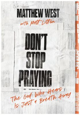 Don't Stop Praying: The God Who Hears Is Just a Breath Away