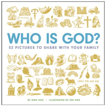 Who Is God? 52 Pictures to Share with Your Family