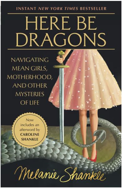 Here Be Dragons: Navigating Mean Girls, Motherhood, and Other Mysteries of Life