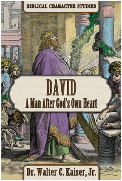 David: A Man After God's Own Heart