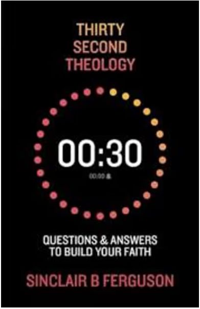 Thirty Second Theology: Questions and Answers to Build Your Faith