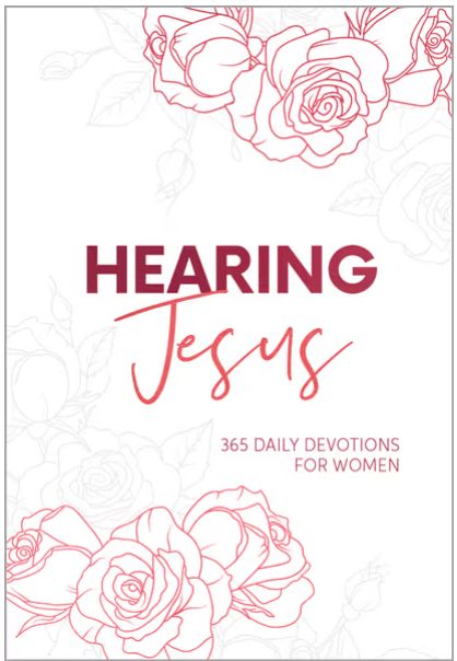 Hearing Jesus: 365 Daily Devotions for Women