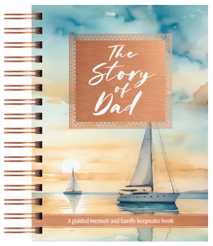 The Story of Dad: A Guided Memoir and Family Keepsake Book