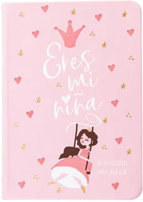 Eres Mi Niña: 365 Días Devocionario