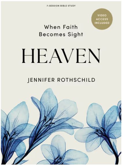 Heaven - Bible Study Book with Video Access When Faith Becomes Sight