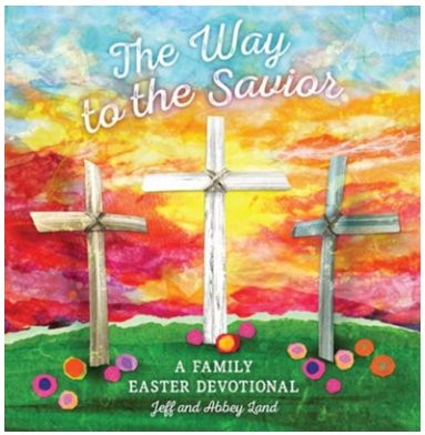 The Way to the Savior: A Family Easter Devotional