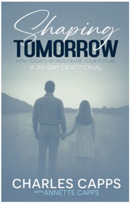 Shaping Tomorrow: How Today's Words Frame Your Future: A 30-Day Devotional