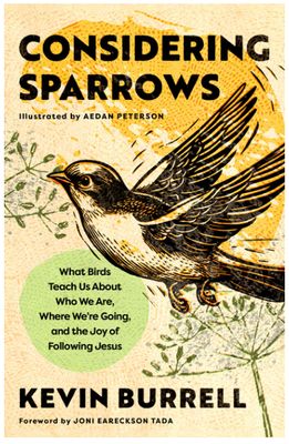 Considering Sparrows: What Birds Teach Us about Who We Are, Where We're Going, and the Joy of Following Jesus
