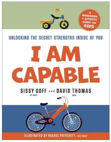 I Am Capable: Unlocking the Secret Strengths Inside of You