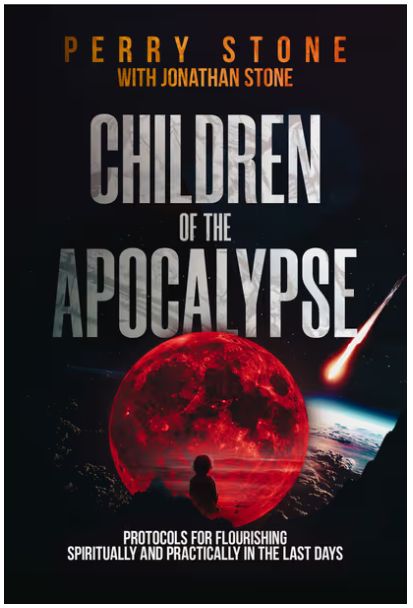 Children of the Apocalypse: Protocols for Flourishing Spiritually and Practically in the Last Days