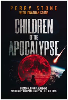 Children of the Apocalypse: Protocols for Flourishing Spiritually and Practically in the Last Days