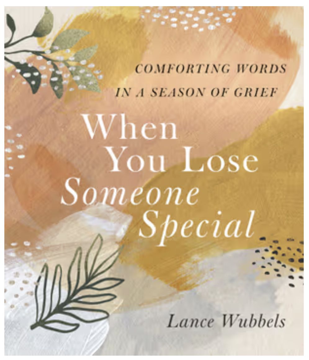 When You Lose Someone Special: Comforting Words in a Season of Grief