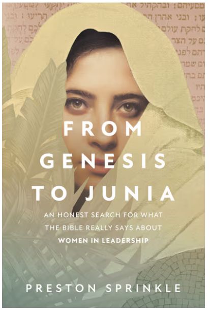 From Genesis to Junia An Honest Search for What the Bible Really Says about Women in Leadership