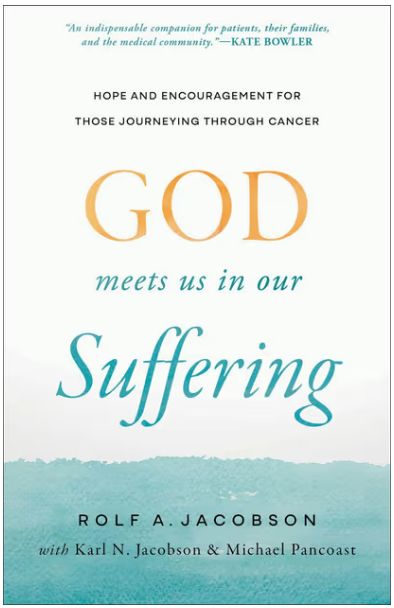 God Meets Us in Our Suffering: Hope and Encouragement for Those Journeying Through Cancer