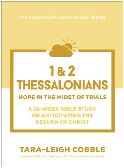 1 &amp; 2 Thessalonians: Hope in the Midst of Trials--A 10-Week Bible Study on Anticipating the Return of Christ