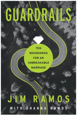 Guardrails: Ten Boundaries for an Unbreakable Marriage