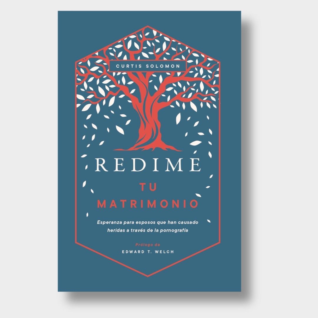 Redime Tu Matrimonio: Esperanza Para Esposos Que Han Causado Heridas A Través De La Pornografía