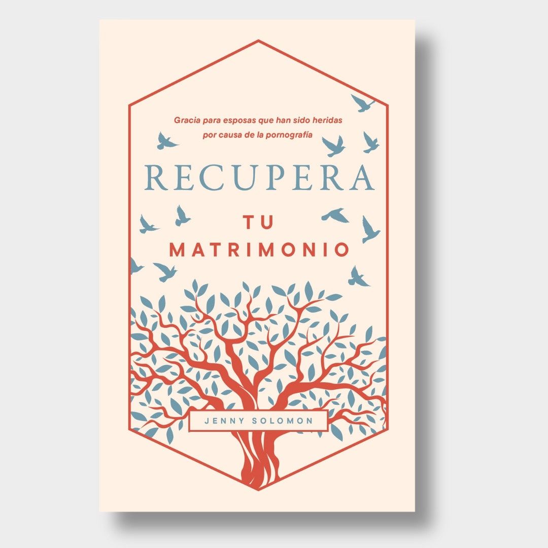 Recupera Tu Matrimonio: Gracia Para Esposas Que Han Sido Heridas Por Causa De La Pornografía