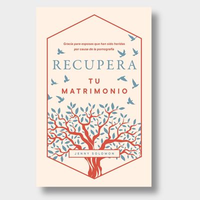 Recupera Tu Matrimonio: Gracia Para Esposas Que Han Sido Heridas Por Causa De La Pornografía