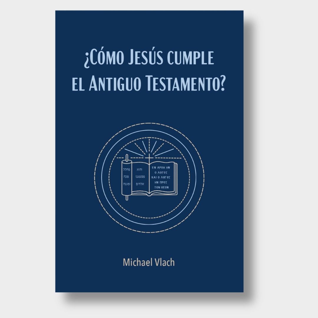 ¿Cómo Jesús Cumple El Antiguo Testamento?