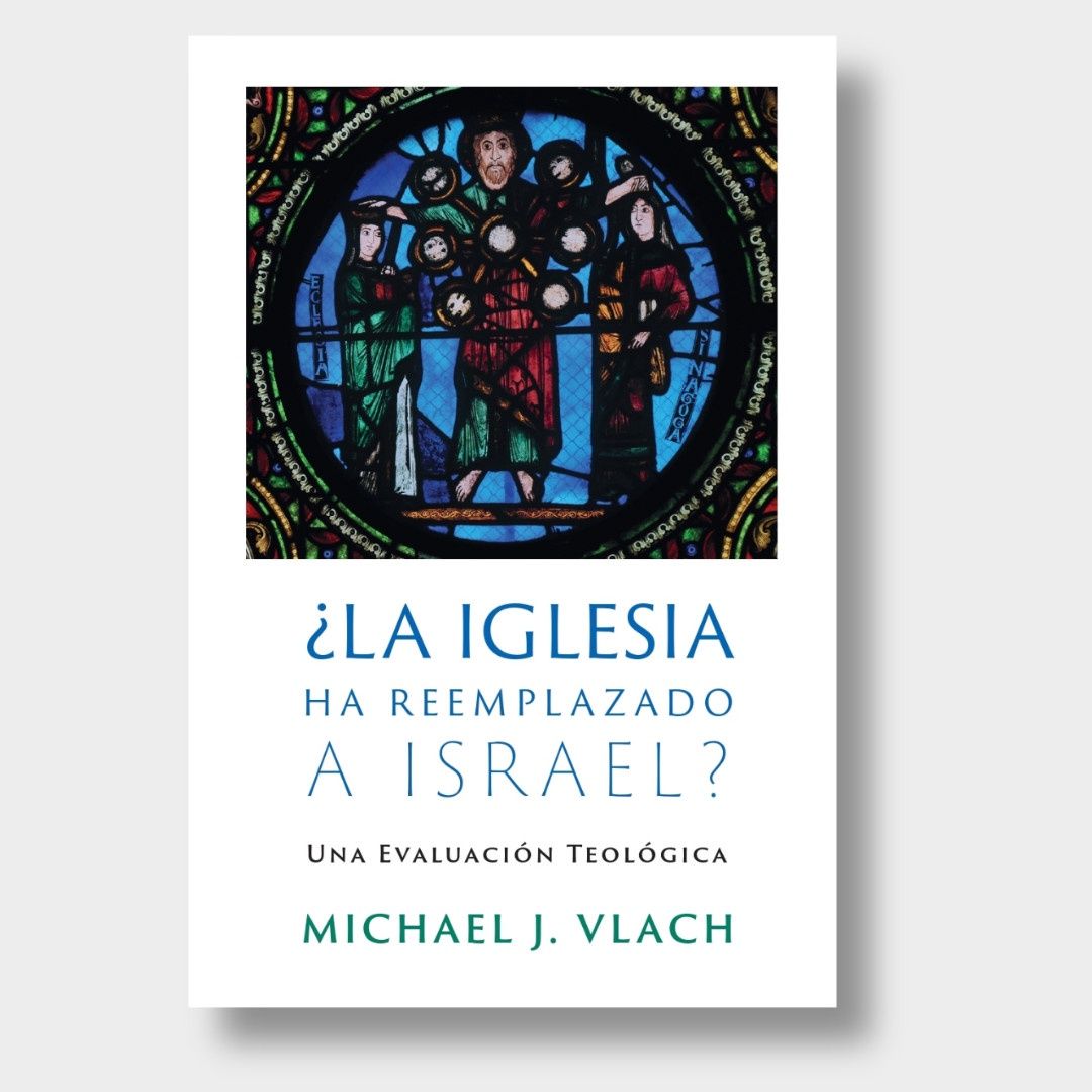 ¿La Iglesia Ha Reemplazado A Israel? Una Evaluación Teológica