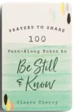 100 Pass-Along Notes to Be Still and Know: Prayers to Share