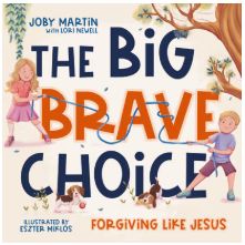 The Big Brave Choice: Forgiving Like Jesus